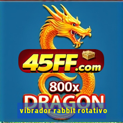 vibrador rabbit rotativo